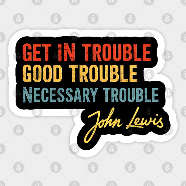 Get in Good Trouble, Black Lives Matter Sticker by UrbanLifeApparel